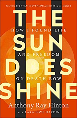 The Sun Does Shine- How I Found Life and Freedom on Death Row