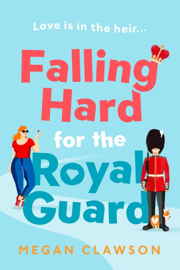 Falling Hard for the Royal Guard – Megan Clawson