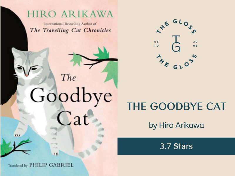 The Goodbye Cat by Hiro Arikawa (Review by Stacey Lorenson) - The Gloss