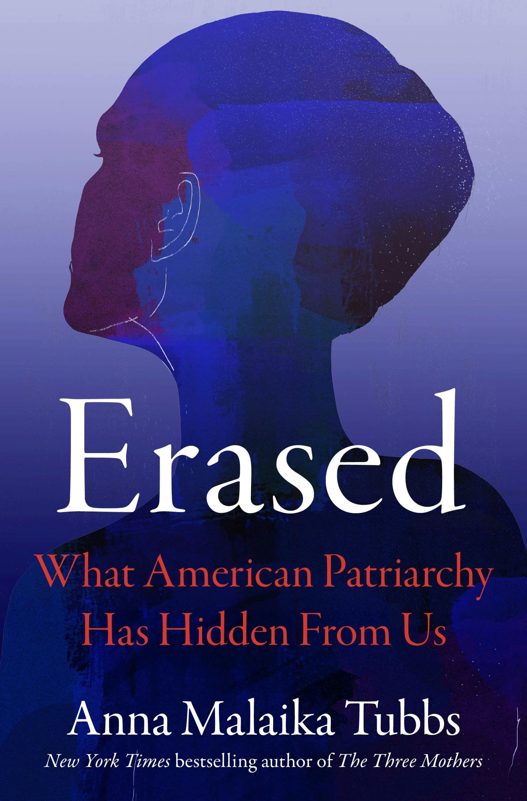Erased: What American Patriarchy Has Hidden From Us, Anna Malaika Tubbs (Review by Sophie Mallaro)